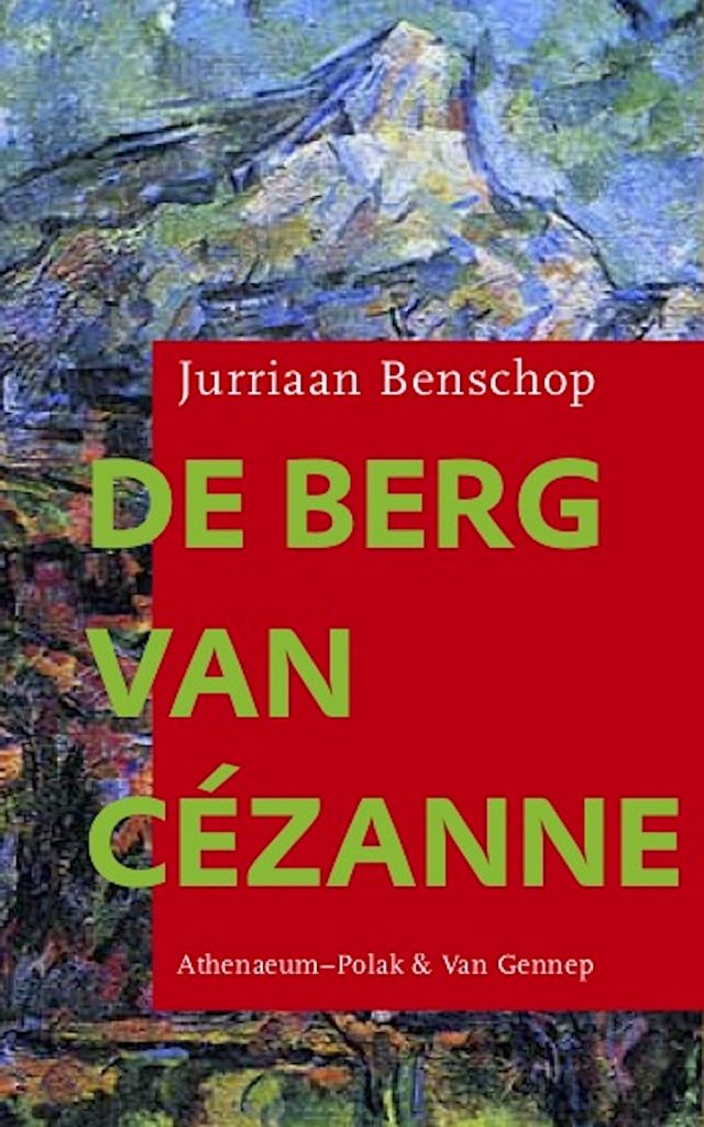 Boek 'De berg van Cézanne' over schilderkunst en fotografie door Jurriaan Benschop